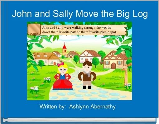 Front cover of 'John and Sally Move the Big Log' 
