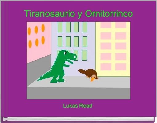 Tiranosaurio y Ornitorrinco