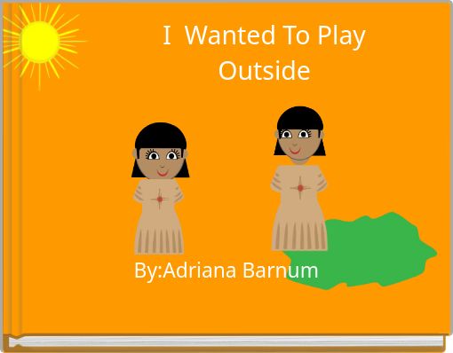 Front cover of 'I Wanted To Play Outside' 