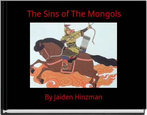 The Sins of The Mongols