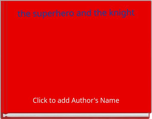 Front cover of 'the superhero and the knight' 