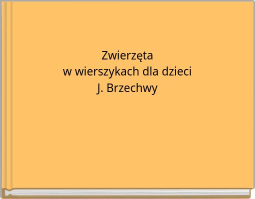 Zwierzęta w wierszykach dla dzieci J. Brzechwy