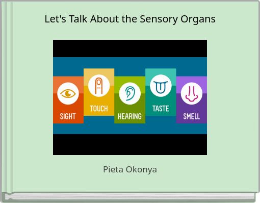 Let's Talk About the Sensory Organs