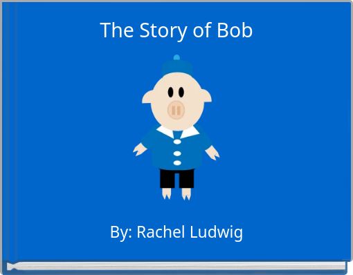 The Story of Bob