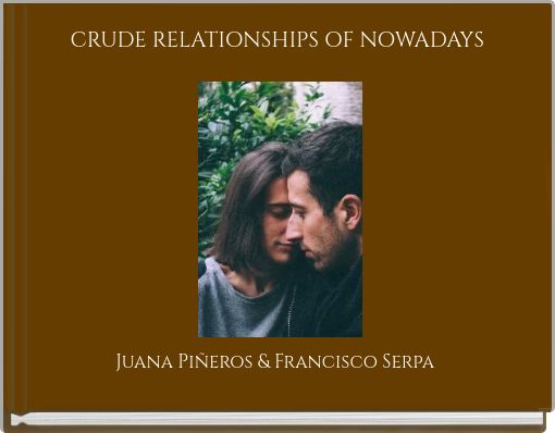Front cover of 'CRUDE RELATIONSHIPS OF NOWADAYS' 