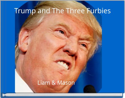 Book Cover for: Trump and The Three Furbies