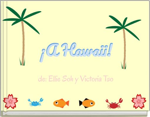 Front cover of '¡A Hawaii! de: Ellie Soh y Victoria Tso' 
