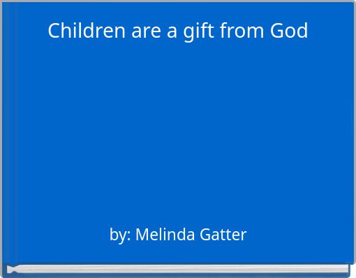 Children are a gift from God