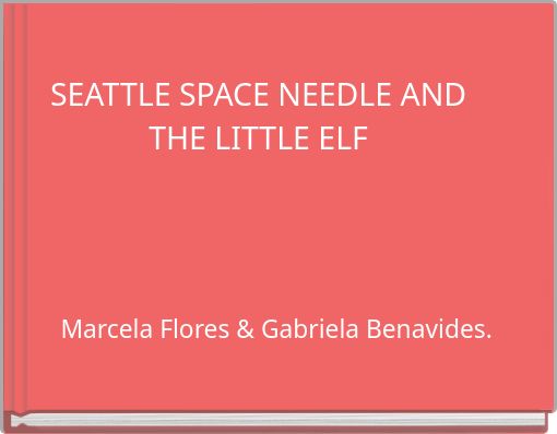 Book Cover for: SEATTLE SPACE NEEDLE AND THE LITTLE ELF