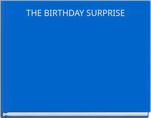 THE BIRTHDAY SURPRISE