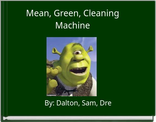 Mean, Green, Cleaning Machine