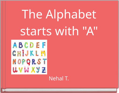 The Alphabet starts with "A"