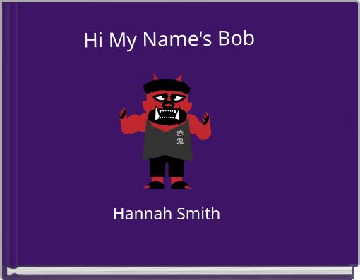 Front cover of 'Hi My Name's Bob' 