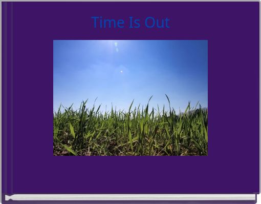 Time Is Out