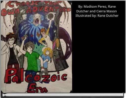 By: Madison Perez, Rane Dutcher and Cierra Mason Illustrated by: Rane Dutcher