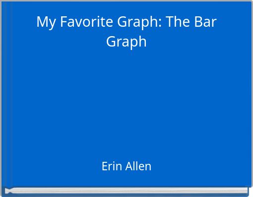 My Favorite Graph: The Bar Graph
