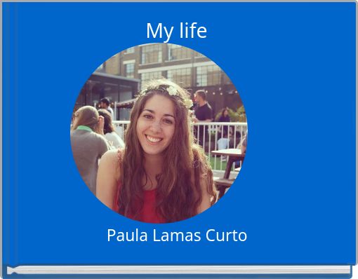 My life