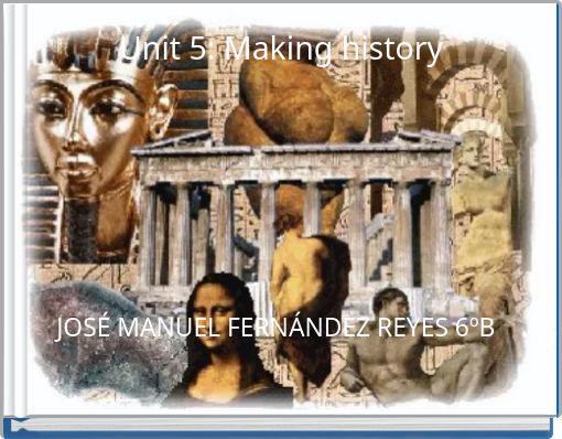 Unit 5: Making history