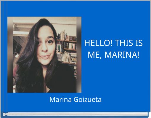 HELLO! THIS IS ME, MARINA!