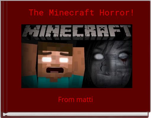 The Minecraft Horror!