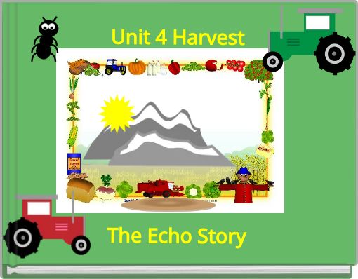 Unit 4 Harvest The Echo Story