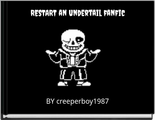 Book Cover for: RESTART an undertail fanfic