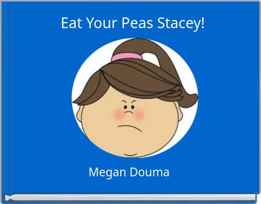 Front cover of 'Eat Your Peas Stacey!' 