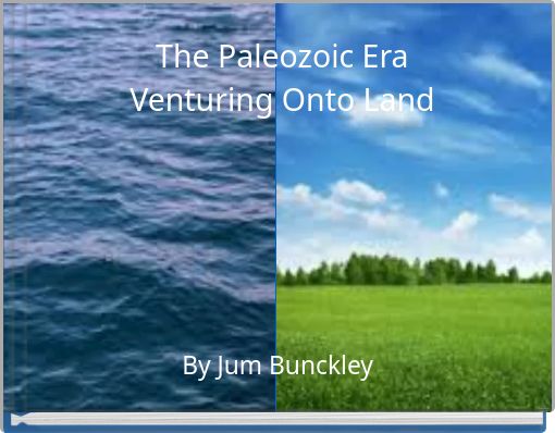 The Paleozoic Era Venturing Onto Land