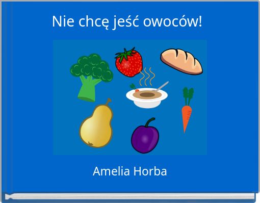 Nie chcę jeść owoców!
