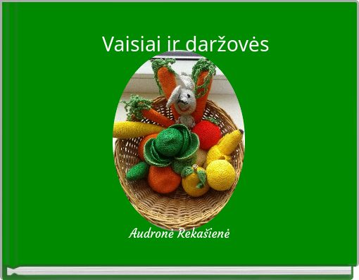 Book Cover for: Vaisiai ir daržovės