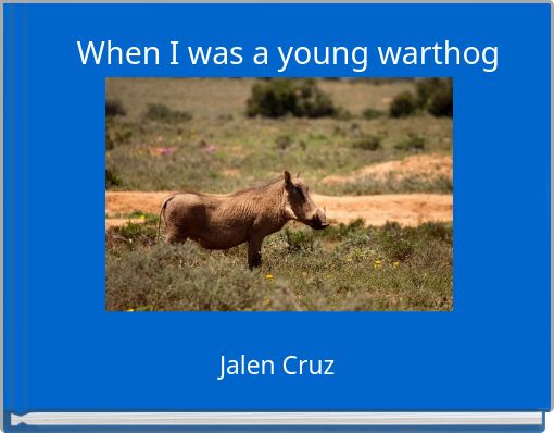 When I was a young warthog