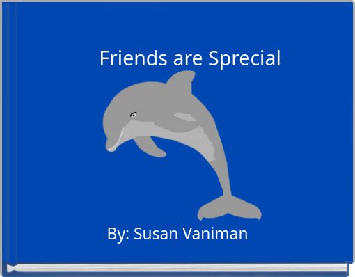 Friends are Sprecial