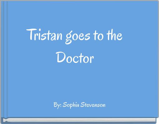 Tristan goes to the Doctor