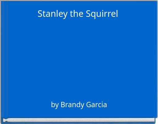 Front cover of 'Stanley the Squirrel' 