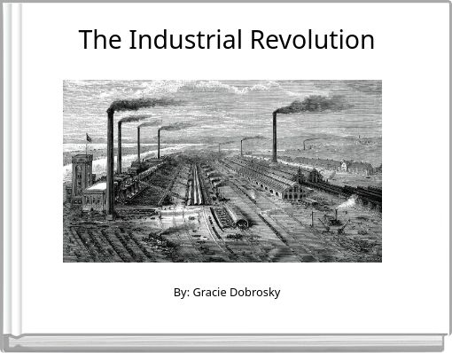 The Industrial Revolution