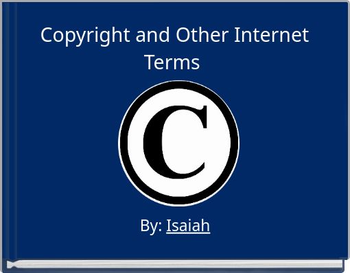 Copyright and Other Internet Terms