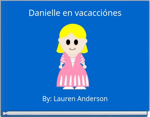 Danielle en vacacciónes
