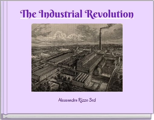 The Industrial Revolution