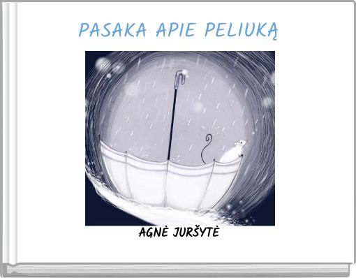 PASAKA APIE PELIUKĄ