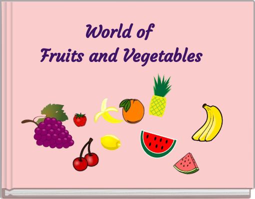 World of Fruits and Vegetables