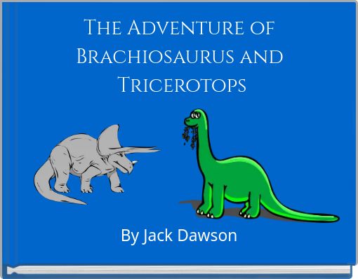 Front cover of 'The Adventure of Brachiosaurus and Tricerotops' 
