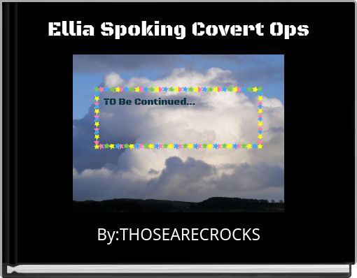 Ellia Spoking Covert Ops