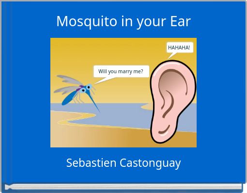 Mosquito in your Ear