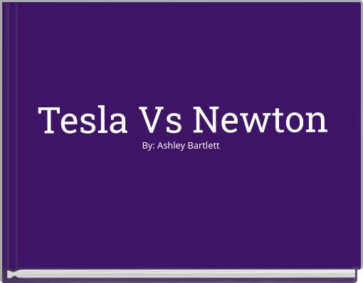 Tesla Vs Newton