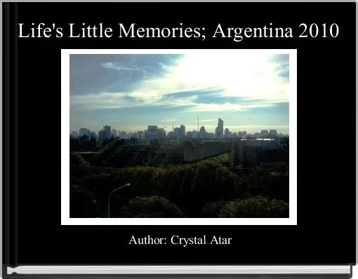 Life's Little Memories; Argentina 2010