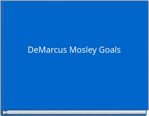 DeMarcus Mosley Goals