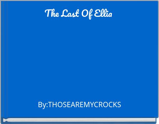 The Last Of Ellia