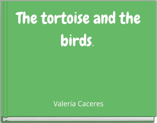 The tortoise and the birds.