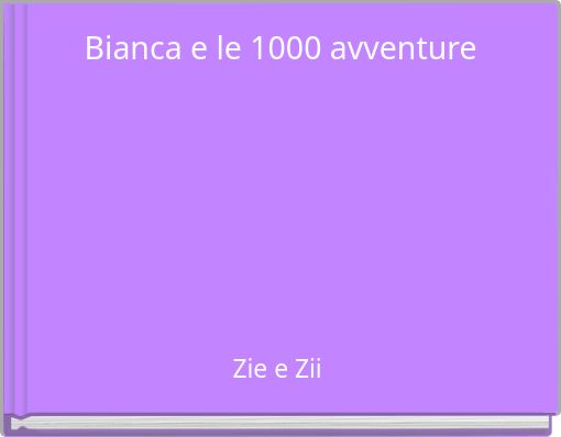 Bianca e le 1000 avventure