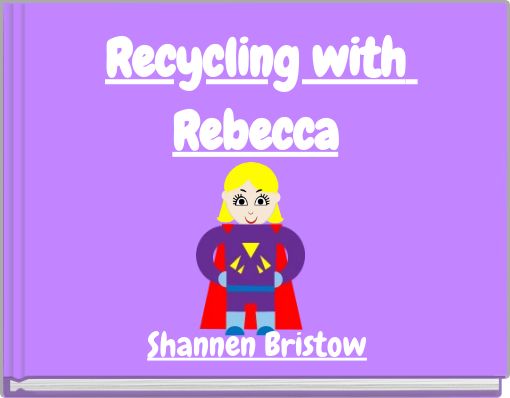 Recycling with Rebecca